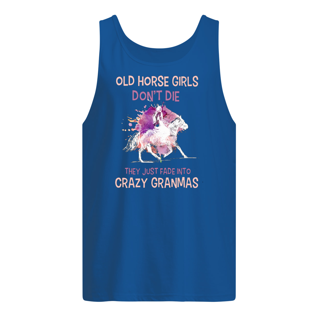 Old horse girls don't die they just fade into crazy granmas tank top