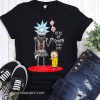 Pennywise it rick and morty we all get schwifty down here shirt