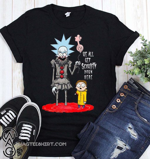 Pennywise it rick and morty we all get schwifty down here shirt