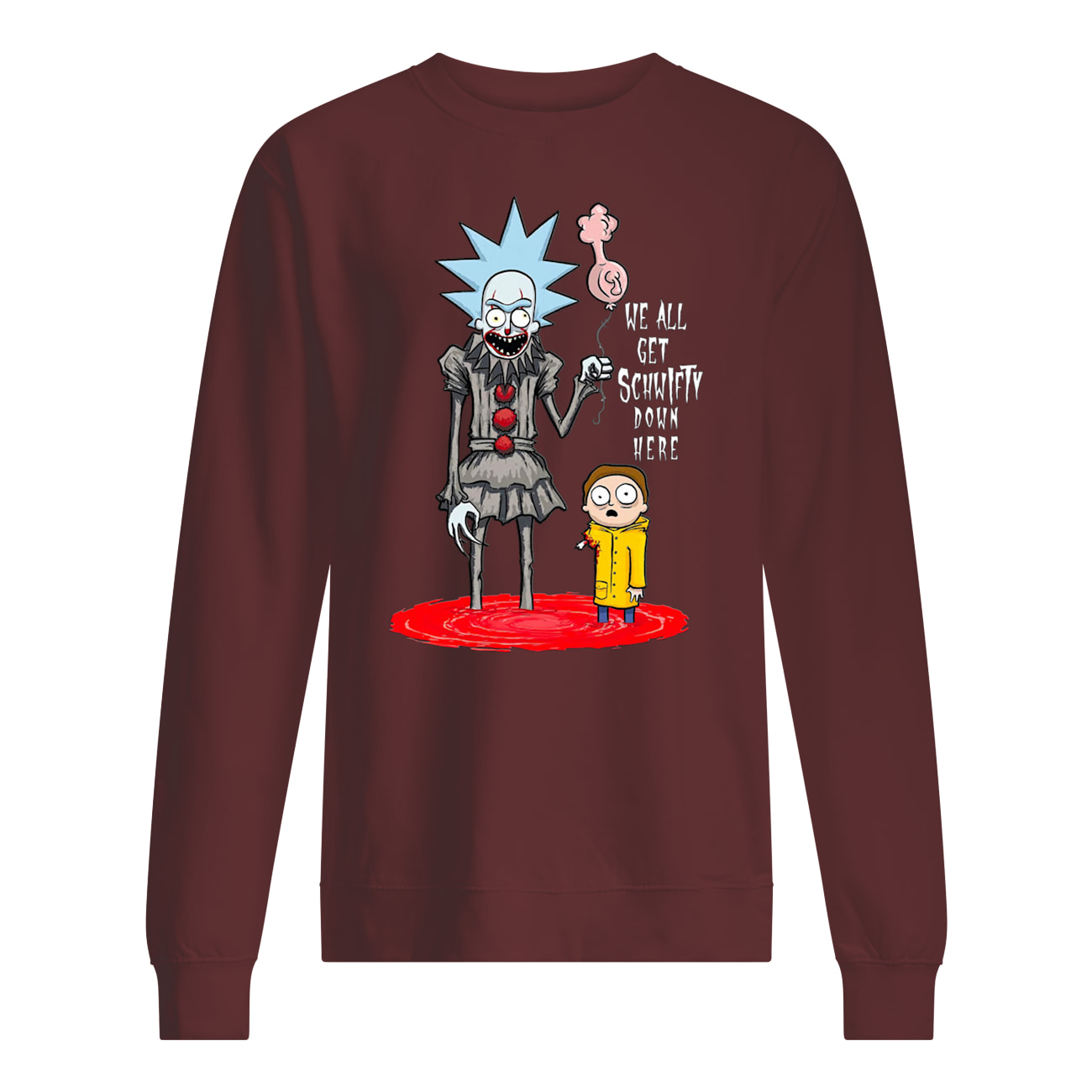Pennywise it rick and morty we all get schwifty down here sweatshirt
