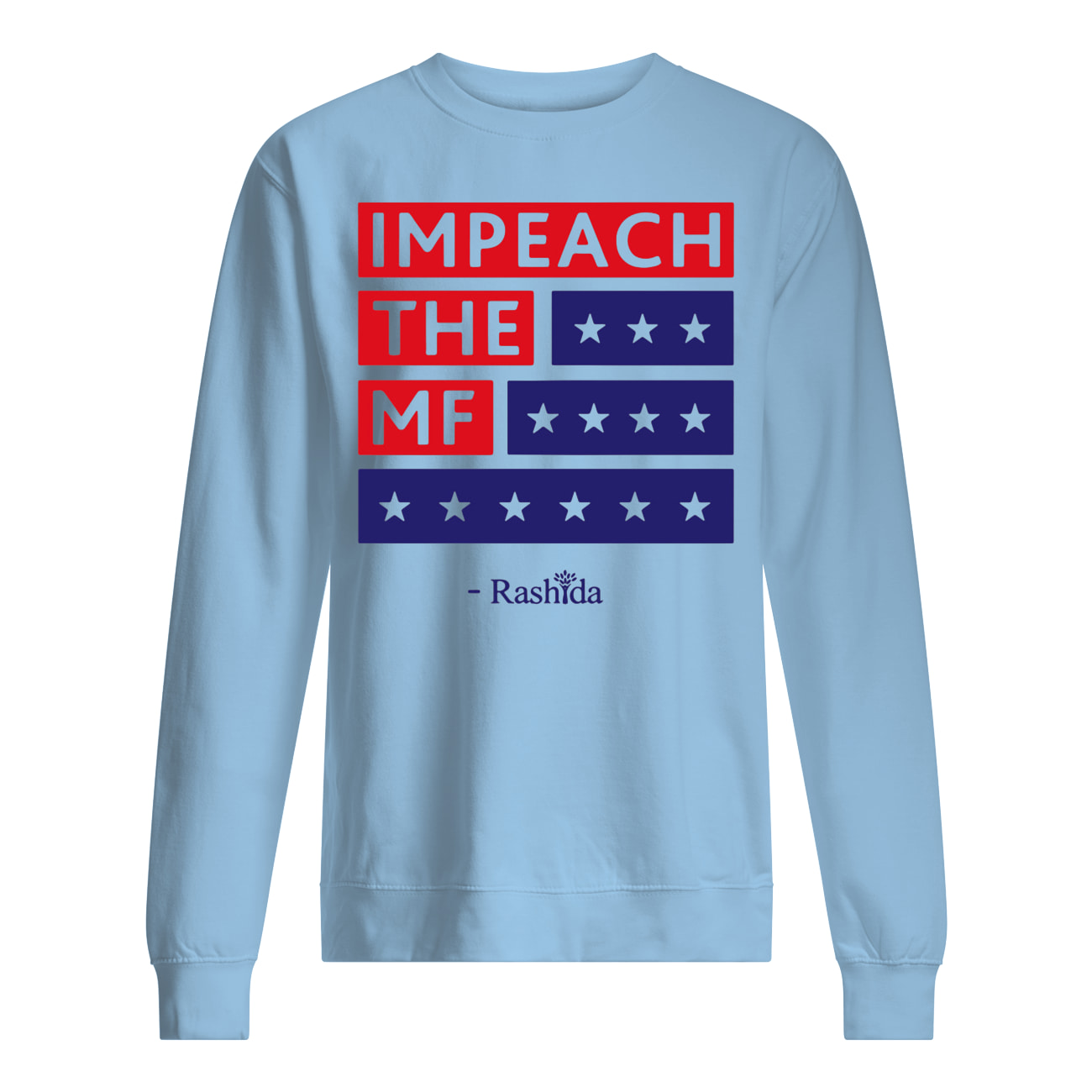 Rashida impeach the mf sweatshirt