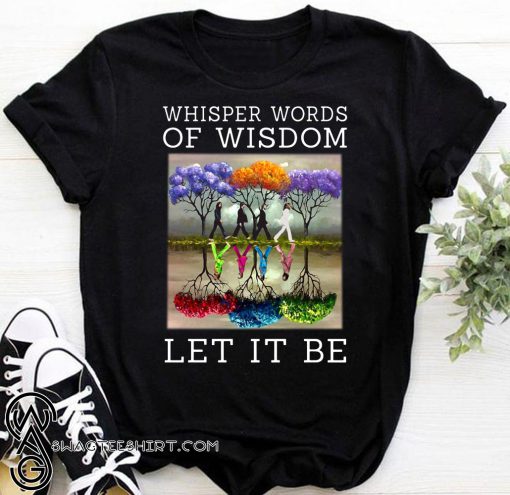 The beatle painting tree whisper words of wisdom let it be shirt