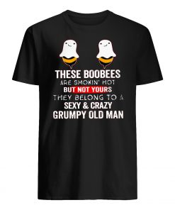 These boobees are smokin' hot but not yours they belong to a sexy and crazy husband mens shirt