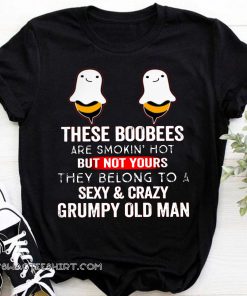These boobees are smokin' hot but not yours they belong to a sexy and crazy husband shirt