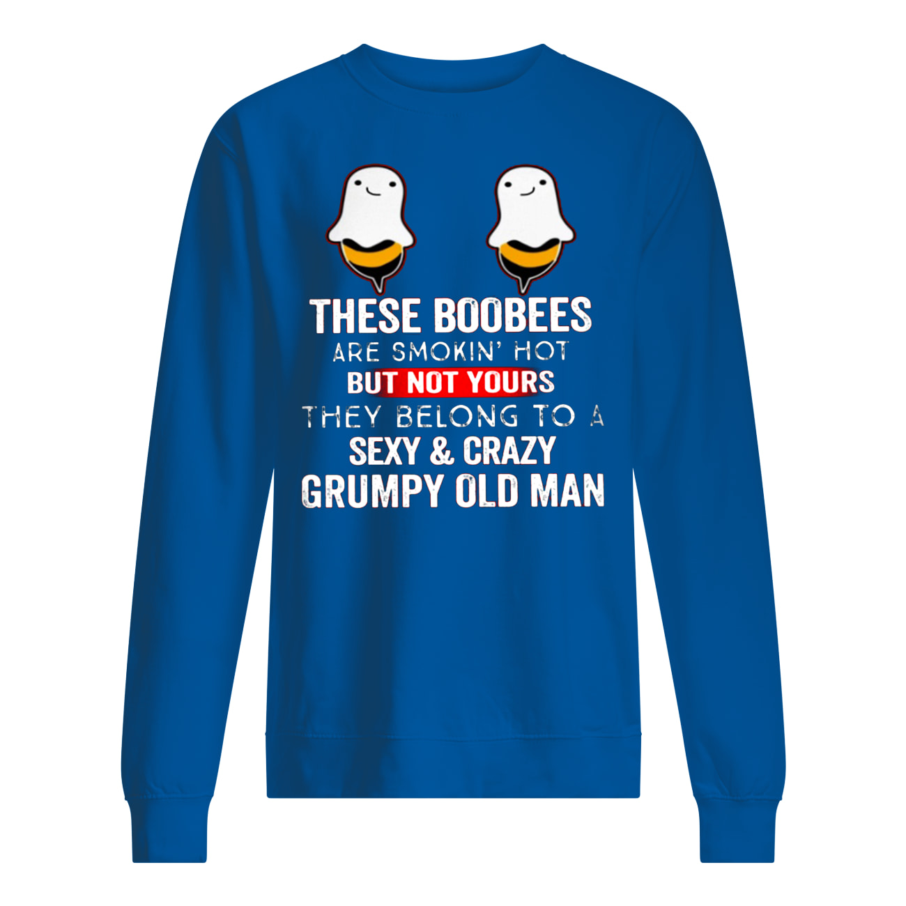 These boobees are smokin' hot but not yours they belong to a sexy and crazy husband sweatshirt
