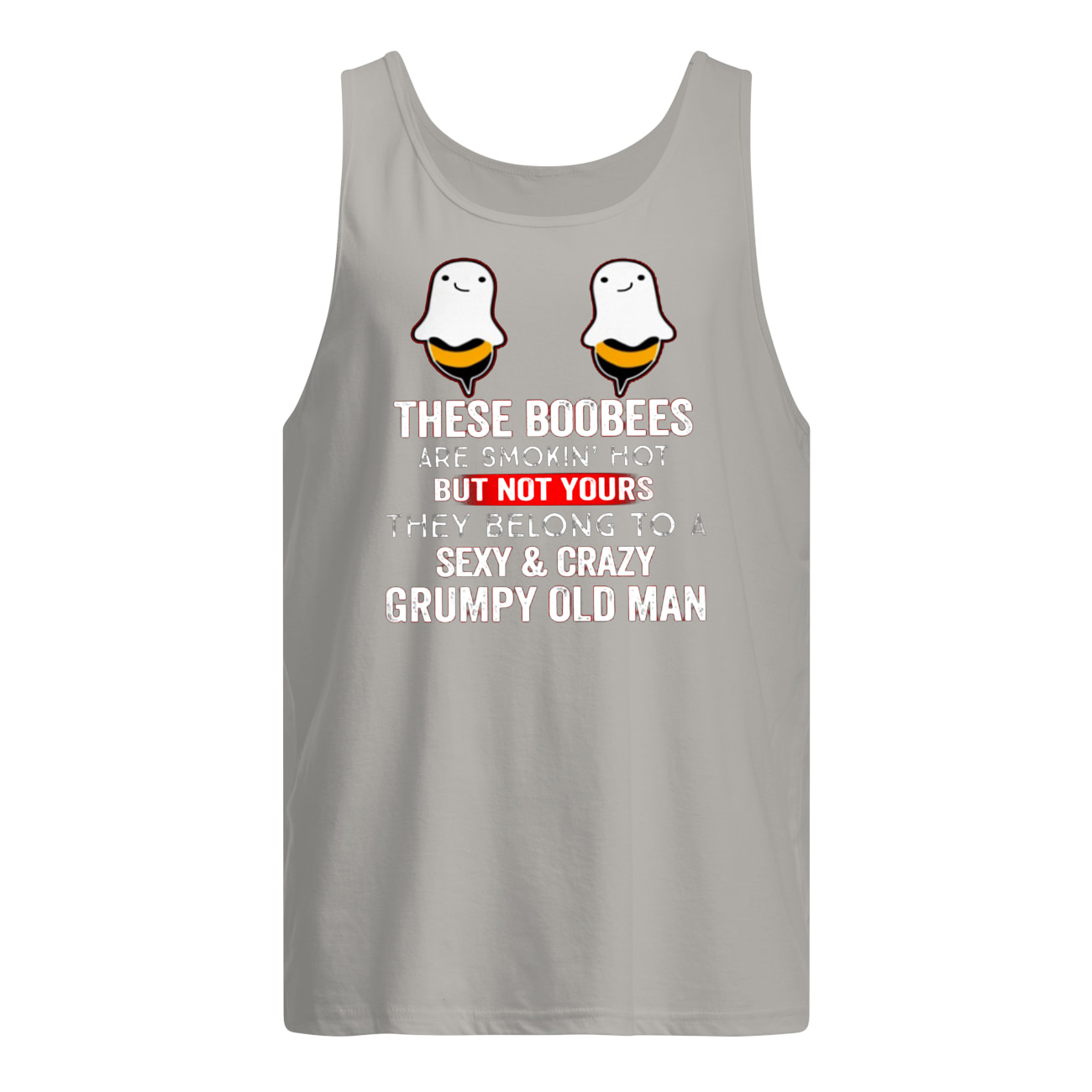 These boobees are smokin' hot but not yours they belong to a sexy and crazy husband tank top