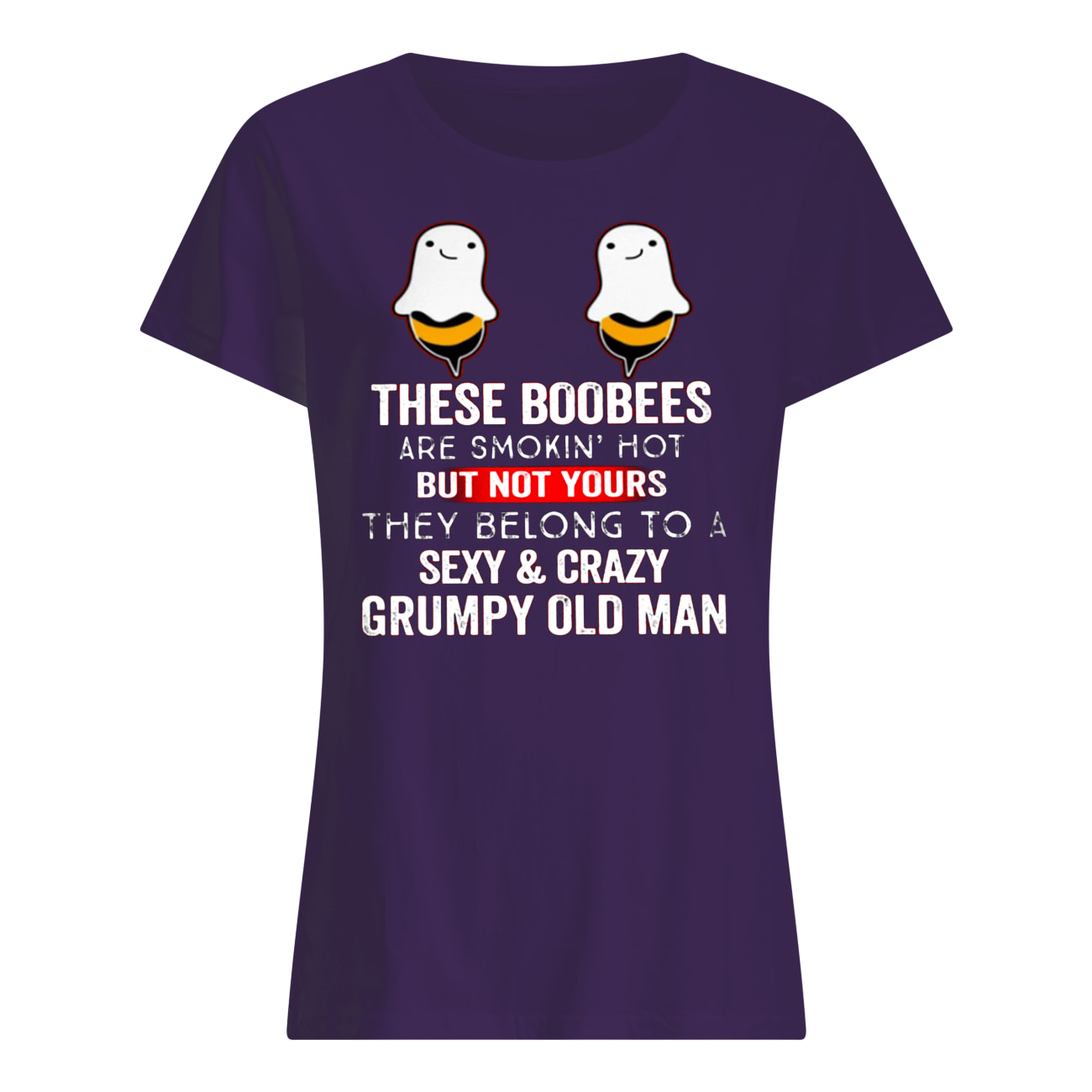 These boobees are smokin' hot but not yours they belong to a sexy and crazy husband womens shirt