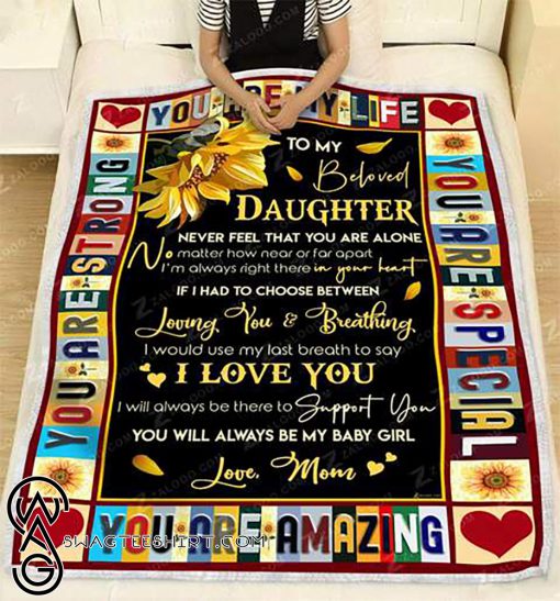 To my beloved daughter you are my life blanket
