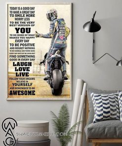 Today is a good day to have a great day valentino rossi 46 poster