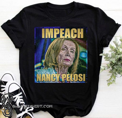 Trump impeach nancy pelosi shirt