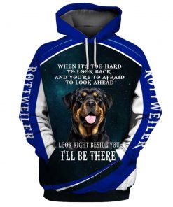 When it's to hard to look back rottweiler 3d full printing hoodie - front