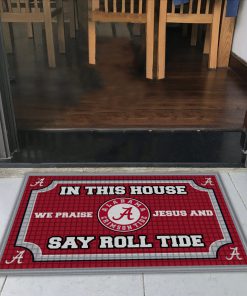 Alabama crimson tide in this house we praise Jesus and say roll tide roll doormat 2