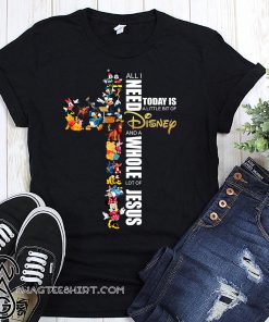 All i need today is a little bit of disney and a whole lot of Jesus shirt