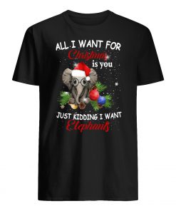 All i want for christmas is you just kidding i want elephant mens shirt