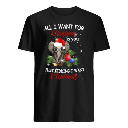 All i want for christmas is you just kidding i want elephant mens shirt