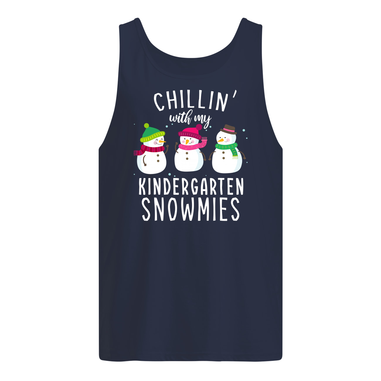Chillin' with my kindergarten snowmies christmas tank top