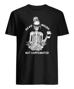 Dead inside but caffeinated skeleton flower mens shirt
