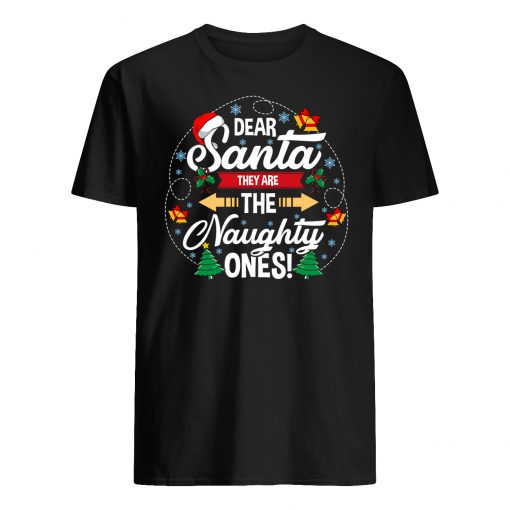 Dear santa they are the naughty ones christmas mens shirt