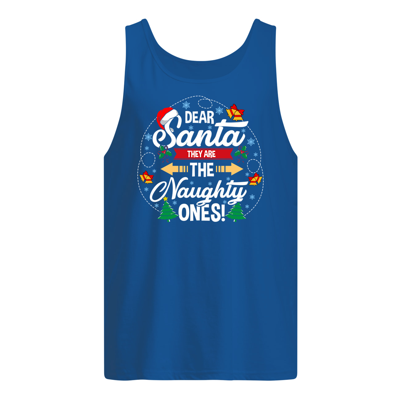 Dear santa they are the naughty ones christmas tank top