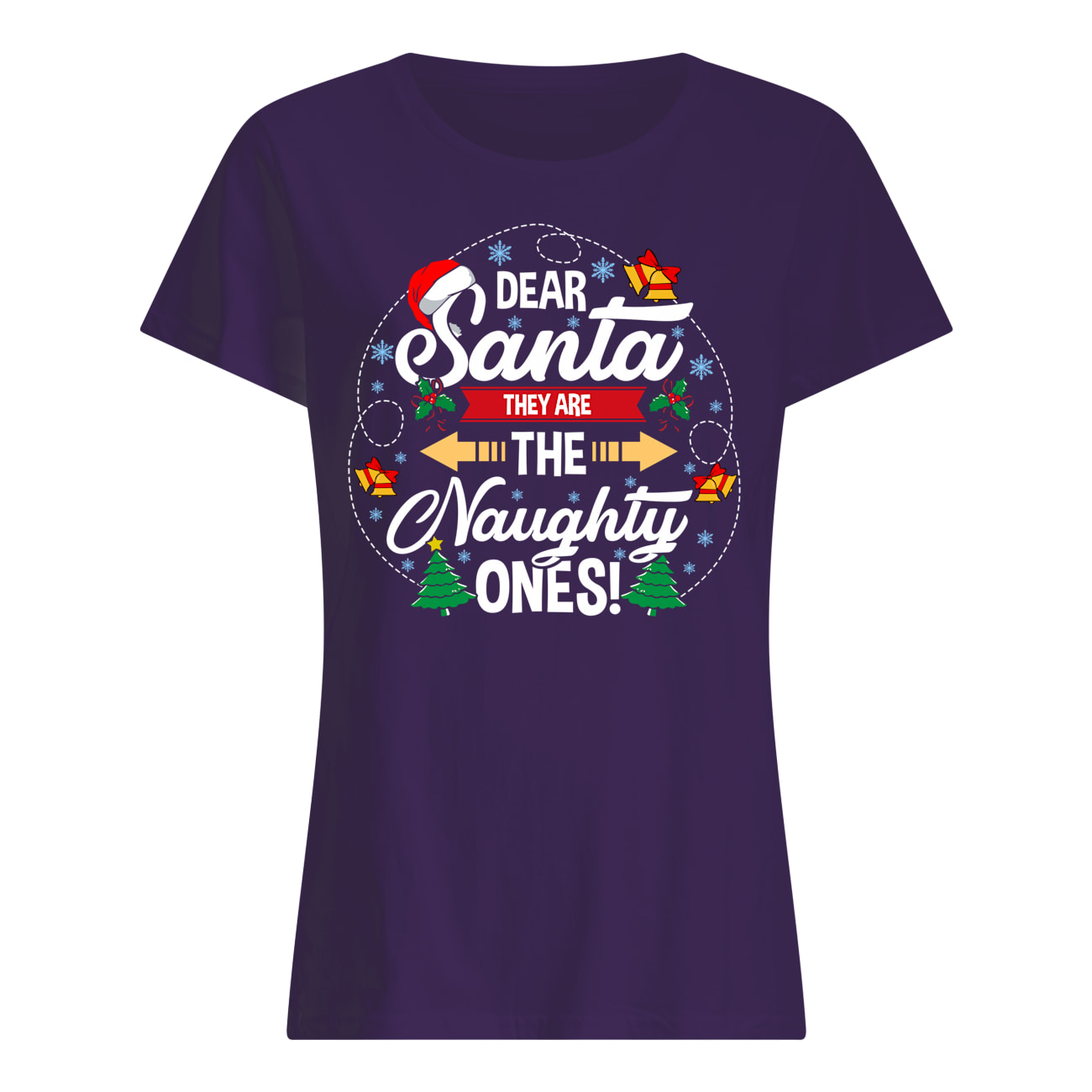 Dear santa they are the naughty ones christmas womens shirt