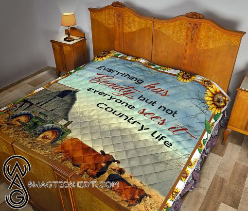 Everything has beauty but not everyone sees it country life quilt