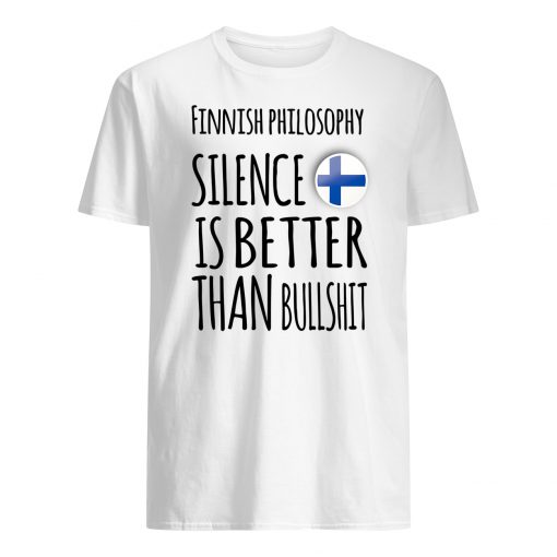 Finnish philosophy silence is better than bullshit mens shirt