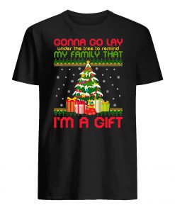 Gonna go lay under the tree to remind my family that i'm a gift ugly christmas mens shirt