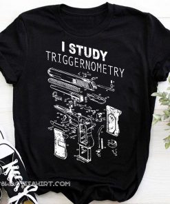 I study triggernometry shirt