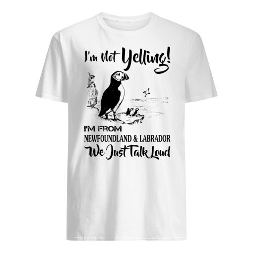I'm not yelling i'm from newfoundland and labrador mens shirt