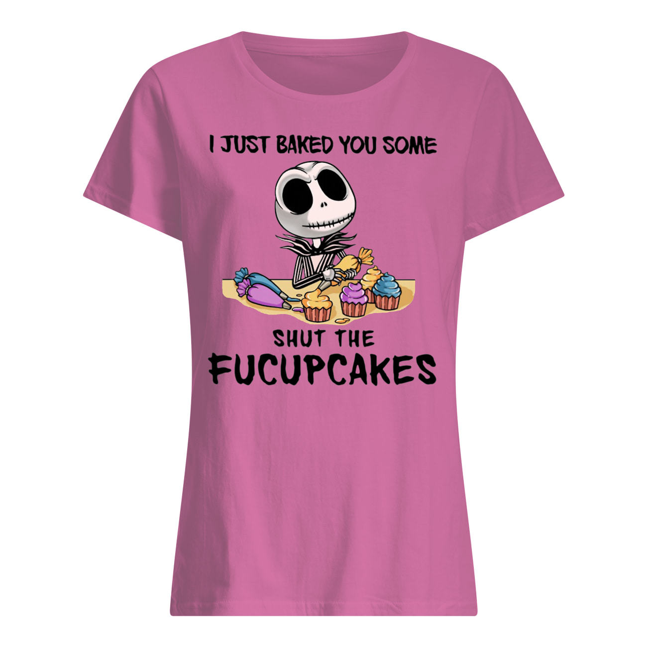 Jack skellington i just baked you some shut the fucupcakes womens shirt