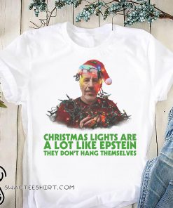 Jeffrey epstein christmas lights are a lot like epstein they don't hang themselves shirt