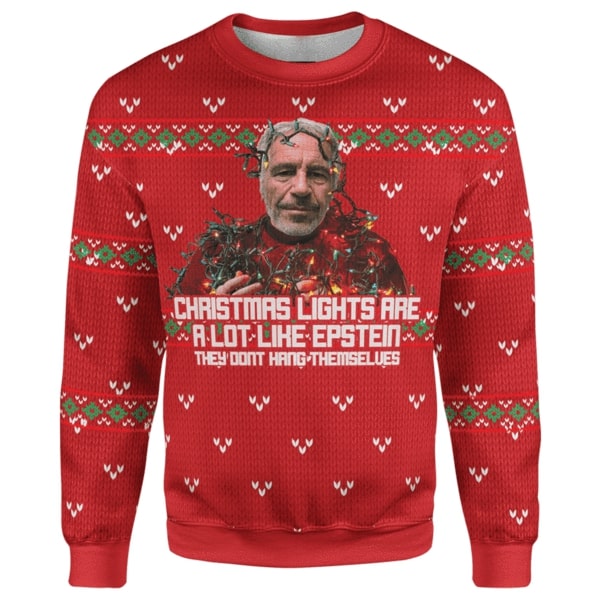 Jeffrey epstein christmas lights are a lot like epstein they dont hang themselves ugly christmas sweater 1