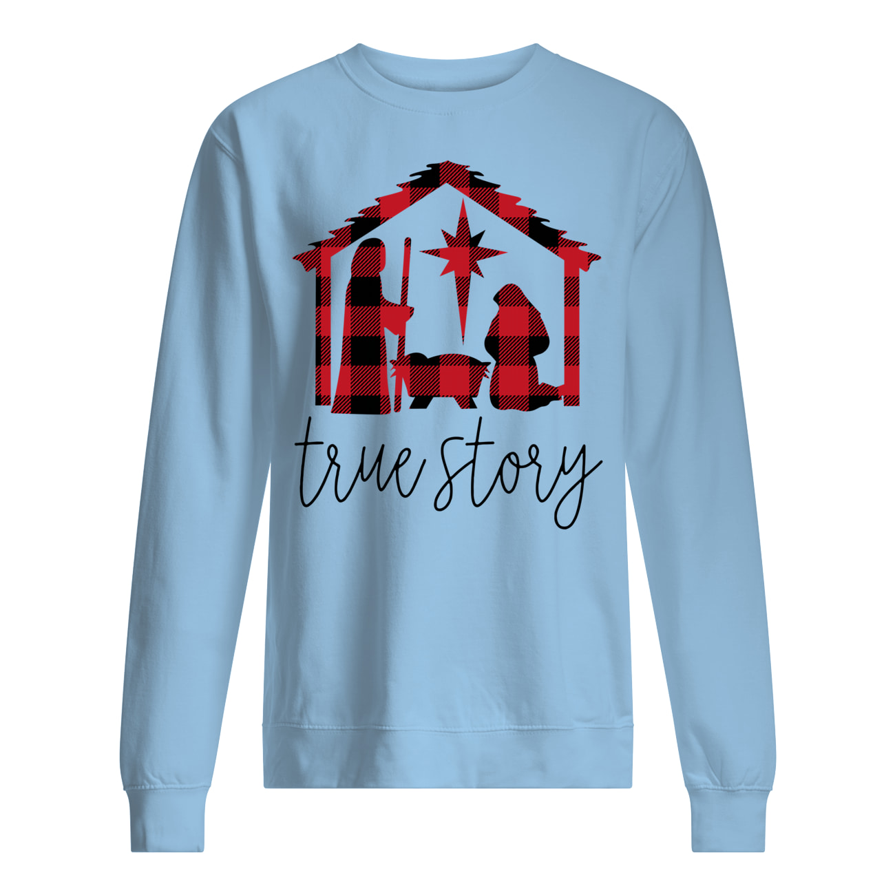 Jesus true story christmas sweatshirt