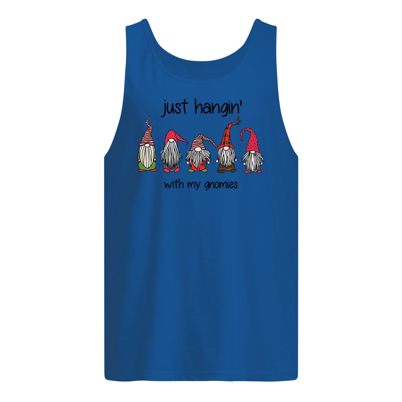 Just hangin with my gnomies christmas tank top