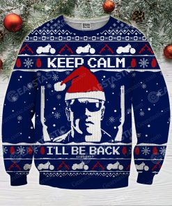 Keep calm i’ll be back the terminator ugly christmas sweater 2