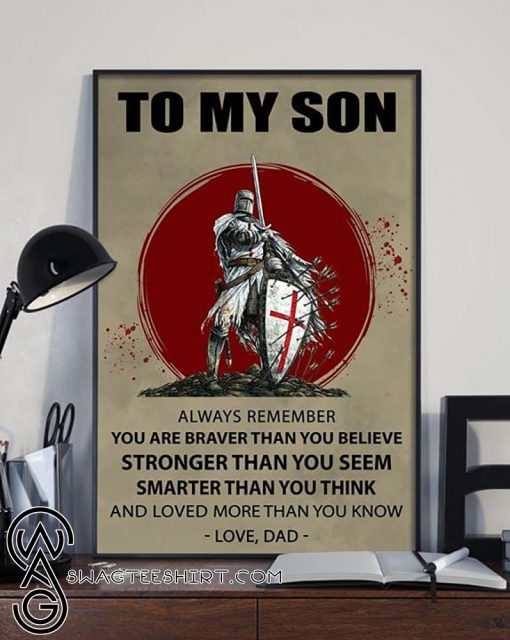 Knight templar to my son always remember you are brave than you believe poster