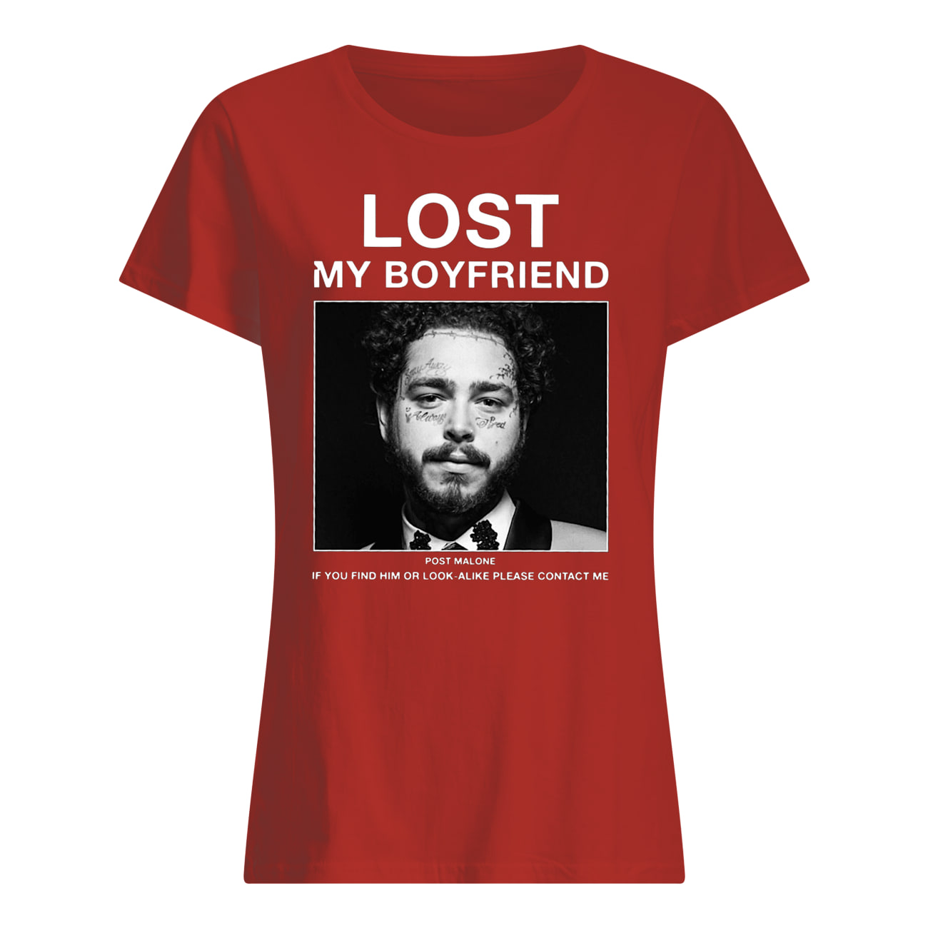 Lost my boyfriend post malone if you find him or look womens shirt