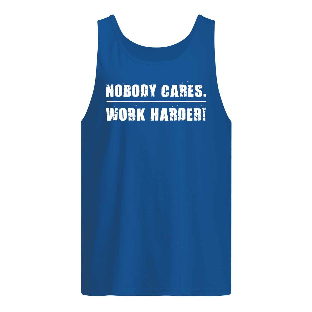 Nobody cares work harder motivational fitness workout gym tank top