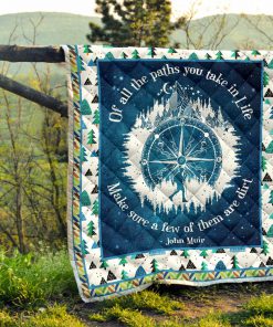 Of all the paths you take in life make sure a few of them are dirt hiking quilt 3