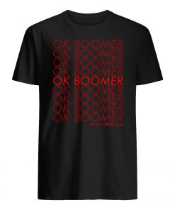 Ok boomer have a terrible day mens shirt