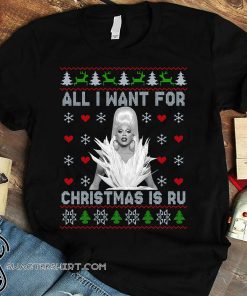 Rupaul's drag race all i want for christmas is ru shirt