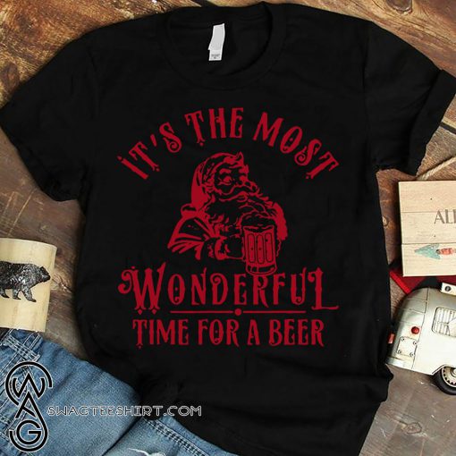 Santa claus it's the most wonderful time for a beer shirt