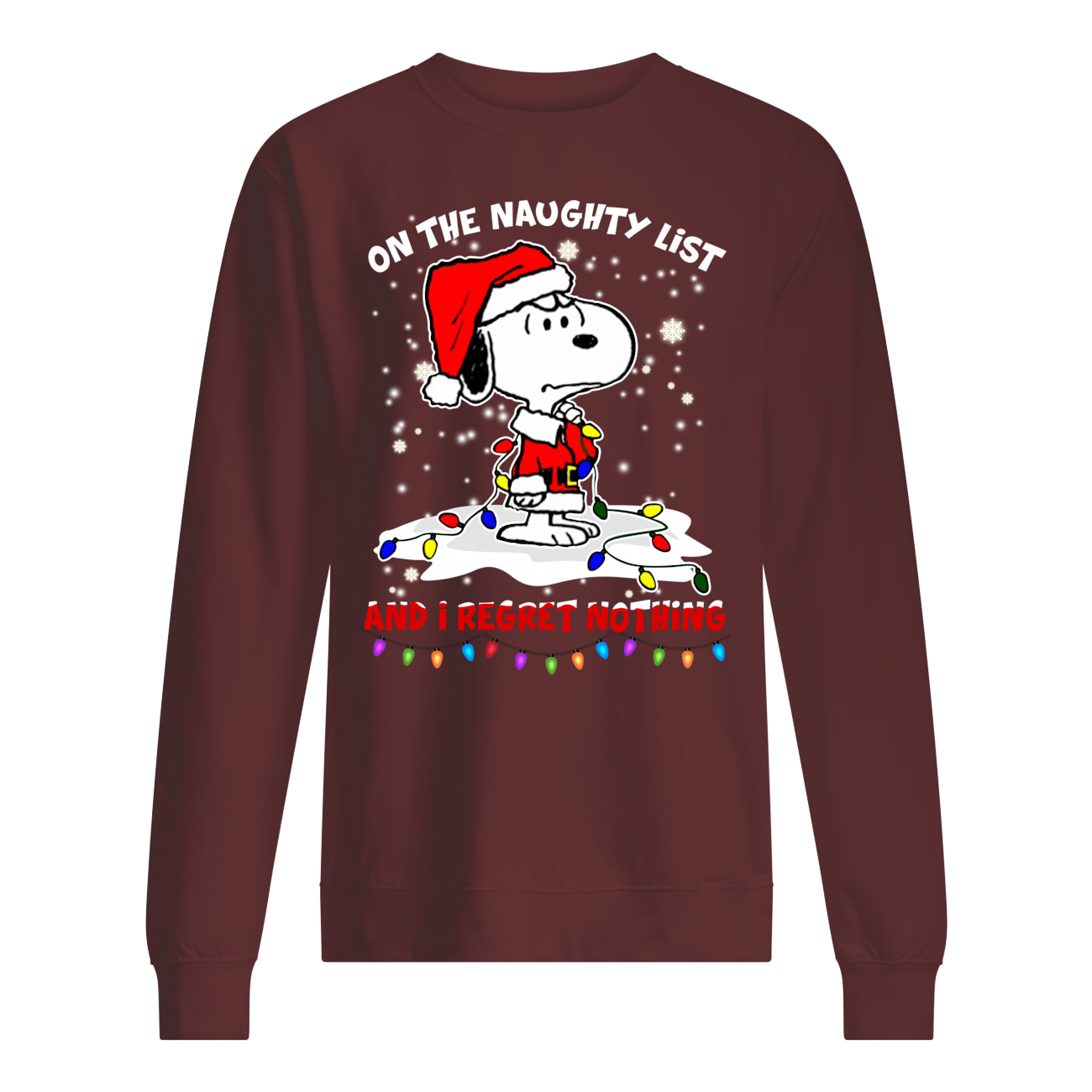 Snoopy on the naughty list and i regret nothing christmas sweatshirt