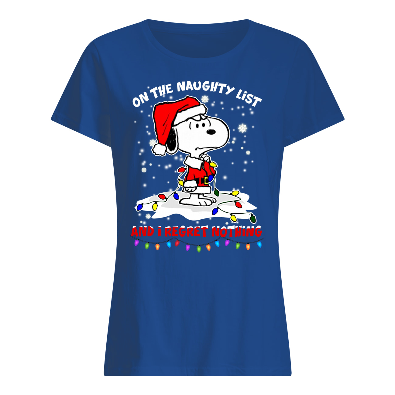 Snoopy on the naughty list and i regret nothing christmas womens shirt