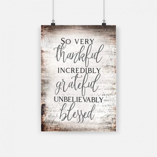 So very thankful forever grateful unbelievably blessed poster 4
