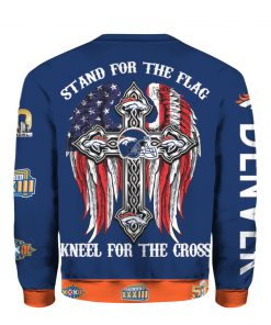 Stand for the flag kneel for the cross denver broncos all over print sweatshirt - back