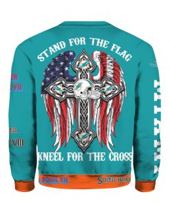 Stand for the flag kneel for the cross miami dolphins all over print sweatshirt - back