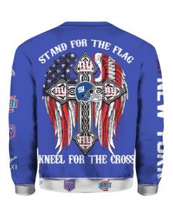 Stand for the flag kneel for the cross new york giants all over print sweatshirt - back
