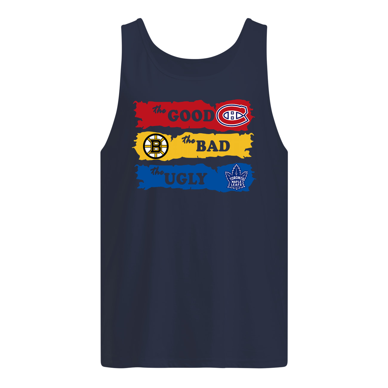 The good montreal canadiens the bad boston bruins the ugly toronto maple leafs tank top