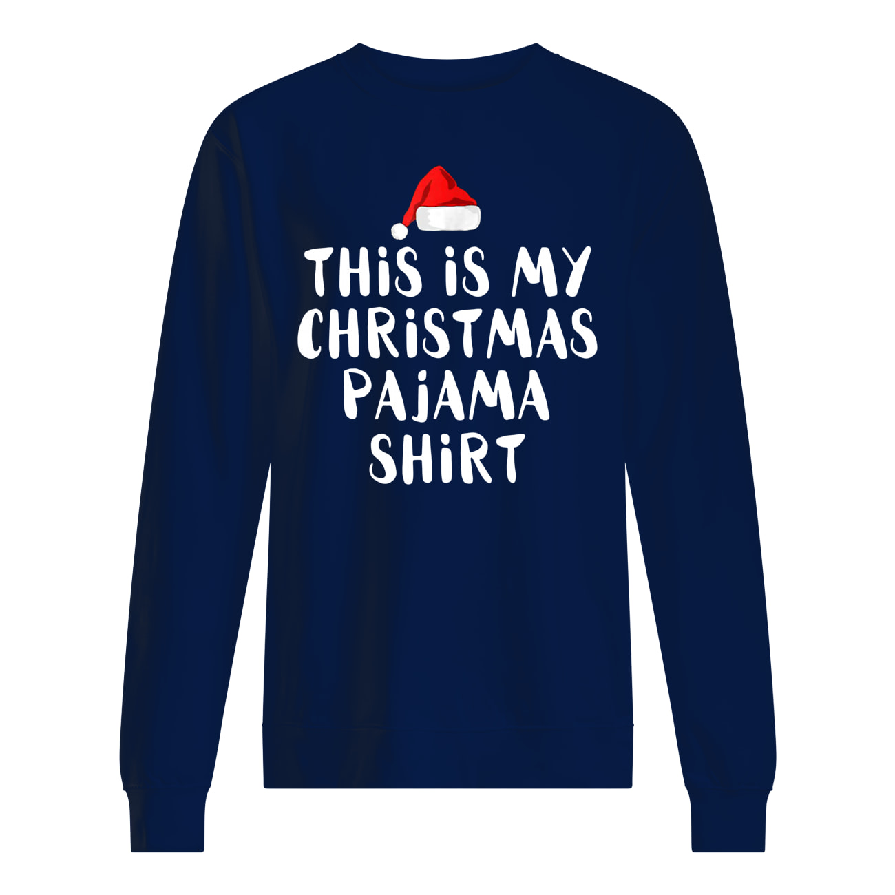 This is my christmas pajama sweatshirt